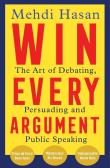 Win Every Argument. Autor: Mehdi Hasan. Dadada.pl Okładka książki Win Every Argument