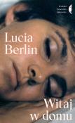 Witaj w domu. Autor: Lucia Berlin. Dadada.pl Okładka książki Witaj w domu