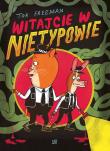 Witajcie w Nietypowie. Autor: Tor Freeman. Dadada.pl Okładka książki Witajcie w Nietypowie