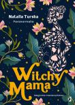 Witchy Mama. Autor: Turska Natalia. Dadada.pl Okładka książki Witchy Mama
