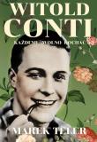 Witold Conti. Każdemu wolno kochać. Autor: Marek Teler. Dadada.pl Okładka książki Witold Conti. Każdemu wolno kochać