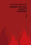 Wobec wojny, zarazy i nicości. Autor: Wildstein Bronisław. Dadada.pl Okładka książki Wobec wojny, zarazy i nicości