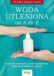 Woda utleniona od A do Z. Autor: Gartz Jochen. Dadada.pl Okładka książki Woda utleniona od A do Z