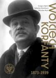 Wojciech Korfanty 1873-1939. Autor: Bębnik Grzegorz, Rosenbaum Sebastian, Mirosław Wę. Dadada.pl Okładka książki Wojciech Korfanty 1873-1939