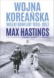 Wojna koreańska. Wielki konflikt 1950-1953. Autor: Hastings Max. Dadada.pl Okładka książki Wojna koreańska. Wielki konflikt 1950-1953