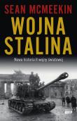 Wojna Stalina. Nowa historia II wojny światowej. Autor: Sean McMeekin. Dadada.pl Okładka książki Wojna Stalina. Nowa historia II wojny światowej