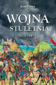 Wojna stuletnia 1337-1453. Autor: Jean Favier. Dadada.pl Okładka książki Wojna stuletnia 1337-1453