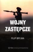 Wojny zastępcze. Autor: BRYJKA FILIP. Dadada.pl Okładka książki Wojny zastępcze
