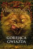 Wojownicy. Gorejąca Gwiazda. Autor: Erin Hunter, Dorota Lachowicz. Dadada.pl Okładka książki Wojownicy. Gorejąca Gwiazda