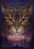Wojownicy Nowa przepowiednia Północ. Autor: Erin Hunter. Dadada.pl Okładka książki Wojownicy Nowa przepowiednia Północ