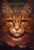 Wojownicy. Nowa przepowiednia T.3 Świt. Autor: Erin Hunter, Adrian Tomczyk. Dadada.pl Okładka książki Wojownicy. Nowa przepowiednia T.3 Świt