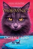 Wojownicy. Ogień i lód. Autor: Erin Hunter. Dadada.pl Okładka książki Wojownicy. Ogień i lód