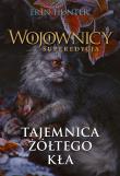 Wojownicy Tom 3. Tajemnica żółtego kła. Autor: Erin Hunter. Dadada.pl Okładka książki Wojownicy Tom 3. Tajemnica żółtego kła