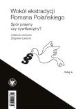 Okładka książki Wokół ekstradycji Romana Polańskiego. Spór prawny czy cywilizacyjny?