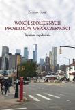 Wokół społecznych problemów współczesności. Autor: Sirojć Zdzisław. Dadada.pl Okładka książki Wokół społecznych problemów współczesności