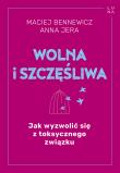 Okładka książki Wolna i szczęśliwa