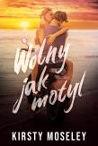 Wolny jak motyl. Autor: Kirsty Moseley. Dadada.pl Okładka książki Wolny jak motyl