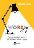 Workjoy. Narzędzia, dzięki którym odnajdziesz radość z pracy. Autor: Beth Stallwood. Dadada.pl Okładka książki Workjoy. Narzędzia, dzięki którym odnajdziesz radość z pracy