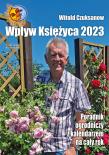 Wpływ Księżyca 2023. Poradnik ogrodniczy z kalendarzem na cały rok. Autor: Witold Czuksanow. Dadada.pl Okładka książki Wpływ Księżyca 2023. Poradnik ogrodniczy z kalendarzem na cały rok