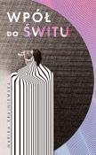 Wpół do świtu. Autor: Krajniewska Marika. Dadada.pl Okładka książki Wpół do świtu