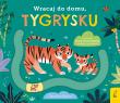 Wracaj do domu, tygrysku. Autor:   Praca zbiorowa. Dadada.pl Okładka książki Wracaj do domu, tygrysku