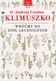 Wróćmy do ziół leczniczych wyd. 5. Autor: Andrzej Czesław Klimuszko. Dadada.pl Okładka książki Wróćmy do ziół leczniczych wyd. 5