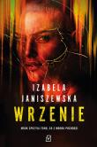 Wrzenie. Larysa Luboń i Bruno Wilczyński. Tom 4. Autor: Izabela Janiszewska. Dadada.pl Okładka książki Wrzenie. Larysa Luboń i Bruno Wilczyński. Tom 4