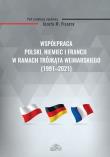 Współpraca Polski, Niemiec i Francji w ramach Trójkąta Weimarskiego (1991-2021). Autor: red. Józef M. Fiszer. Dadada.pl Okładka książki Współpraca Polski, Niemiec i Francji w ramach Trójkąta Weimarskiego (1991-2021)