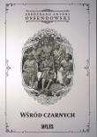 Wśród czarnych. Autor: Ossendowski Antoni Ferdynand. Dadada.pl Okładka książki Wśród czarnych