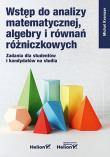 Wstęp do analizy matematycznej, algebry i równań... Autor: Michał Kremzer. Dadada.pl Okładka książki Wstęp do analizy matematycznej, algebry i równań..