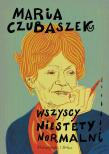 Wszyscy niestety normalni DL. Autor: Maria Czubaszek. Dadada.pl Okładka książki Wszyscy niestety normalni DL