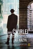 Wszyscy słyszeli jej krzyk - uszkodzone. Autor: Ćwirlej Ryszard. Dadada.pl Okładka książki Wszyscy słyszeli jej krzyk - uszkodzone