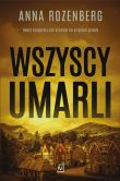 Wszyscy umarli. Autor: Anna Rozenberg. Dadada.pl Okładka książki Wszyscy umarli