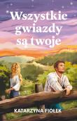 Okładka książki Wszystkie gwiazdy są twoje