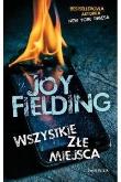 Wszystkie złe miejsca. Autor: Fielding Joy. Dadada.pl Okładka książki Wszystkie złe miejsca