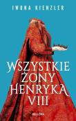Okładka książki Wszystkie żony Henryka VIII