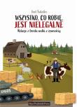 Wszystko, co robię, jest nielegalne. Autor: Salatin Joel. Dadada.pl Okładka książki Wszystko, co robię, jest nielegalne