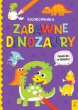 Okładka książki Wszystko o dinozaurach. Zabawne dinozaury