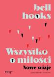 Wszystko o miłości. Nowe wizje. Autor: Hooks Bell. Dadada.pl Okładka książki Wszystko o miłości. Nowe wizje