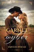 Wybór. Garnet. Tom 3. Autor: Wójciak Karolina. Dadada.pl Okładka książki Wybór. Garnet. Tom 3