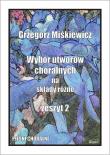 Wybór utworów chóralnych na składy różne z.2. Autor: Grzegorz Miśkewicz. Dadada.pl Okładka książki Wybór utworów chóralnych na składy różne z.2
