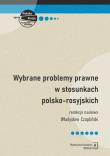 Wybrane problemy prawne w stosunkach polsko-rosyjskich. Autor: Czapliński Władysław. Dadada.pl Okładka książki Wybrane problemy prawne w stosunkach polsko-rosyjskich