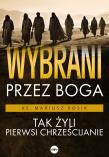 Wybrani przez Boga. Autor: Rosik Mariusz. Dadada.pl Okładka książki Wybrani przez Boga