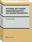 Wycena aktywów niematerialnych do celów prawnych. Autor: Kossecki Paweł. Dadada.pl Okładka książki Wycena aktywów niematerialnych do celów prawnych