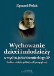 Okładka książki Wychowanie dzieci i młodzieży w myśli o. Jacka...