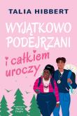 Wyjątkowo podejrzani i całkiem uroczy. Autor: Hibbert Talia. Dadada.pl Okładka książki Wyjątkowo podejrzani i całkiem uroczy