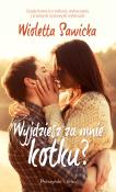 Wyjdziesz za mnie kotku ?. Autor: Sawicka Wioletta. Dadada.pl Okładka książki Wyjdziesz za mnie kotku ?