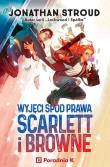 Wyjęci spod prawa. Scarlett i Browne. Tom 1. Autor: Stroud Jonathan. Dadada.pl Okładka książki Wyjęci spod prawa. Scarlett i Browne. Tom 1