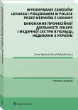 Wykonywanie zawodów lekarza i pielęgniarki w Polsce przez medyków z Ukrainy. Poradnik dwujęzyczny. Autor: Karol Kolankiewicz, Anna Karkut. Dadada.pl Okładka książki Wykonywanie zawodów lekarza i pielęgniarki w Polsce przez medyków z Ukrainy. Poradnik dwujęzyczny