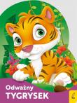 Wykrojnik. Odważny tygrysek. Autor: Kozłowska Urszula. Dadada.pl Okładka książki Wykrojnik. Odważny tygrysek